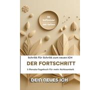 Der Fortschritt: Ratgeber - 13 Wochen Achtsamkeits-Tagebuch & Wochenplaner | Soft-/Hardcover A5 Journal - 260 Seiten |: Selbstreflexion, Kreativität, ... Begleiter für das neue ICH | Mit Ausfüllhilfe