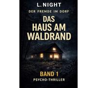 Der Fremde im Dorf: Das Haus am Waldrand - Band 1