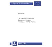 Der Friede im lukanischen Doppelwerk vor dem Hintergrund der Pax Romana: 752