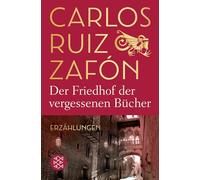 Der Friedhof der vergessenen Bücher: Erzählungen