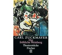 Der fröhliche Weinberg: Theaterstücke 1917-1925. Gesammelte Werke in Einzelbänden: 12703
