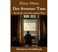 Der fromme Tanz (Großdruck): Die Suche nach dem eigenen Weg