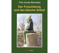 Der Froschkönig und das falsche Selbst