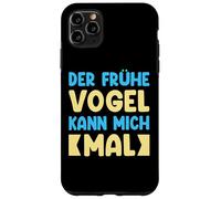 Der Frühe Vogel Kann Mich Mal Detti Divertenti Custodia per iPhone 11 Pro Max