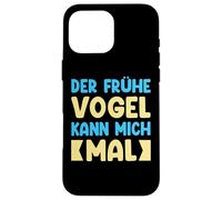 Der Frühe Vogel Kann Mich Mal Detti Divertenti Custodia per iPhone 16 Pro Max