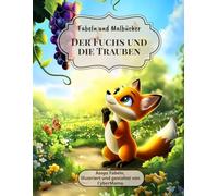 Der Fuchs und die Trauben: Fabeln und Malbücher