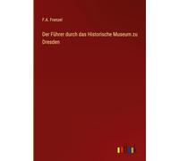 Der Führer durch das Historische Museum zu Dresden