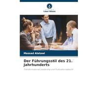 Der Führungsstil des 21. Jahrhunderts: Transformational Leadership und Fluktuationsabsicht