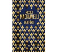 Der Fürst: Macht, politische Realität und Staatsräson