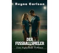 Der Fußballspieler: Eine Highschool-Romanze