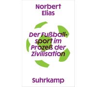 Der Fußballsport im Prozeß der Zivilisation