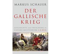Der Gallische Krieg: Geschichte und Täuschung in Caesars Meisterwerk