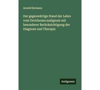 Der gegenwärtige Stand der Lehre vom Deciduoma malignum mit besonderer Berücksichtigung der Diagnose und Therapie
