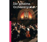 Der geheime Orchestergraben: Musik ist Macht