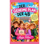 Der geheime Plan der Klasse 4b