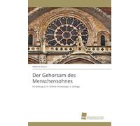 Der Gehorsam des Menschensohnes: Ein Beitrag zu H. Schells Christologie. 2. Auflage