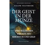 Der Geist in der Münze: Vom magischen Umgang mit Reichtum und Geld
