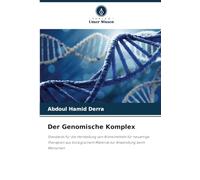 Der Genomische Komplex: Standards für die Herstellung von Arzneimitteln für neuartige Therapien aus biologischem Material zur Anwendung beim Menschen