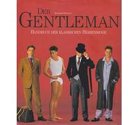 Der Gentleman. Handbuch der klassischen Herrenmode.