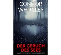 Der Geruch des Sees: Ein Bettie-Privatdetektiv-Krimi Kurzgeschichte