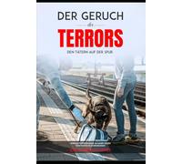 Der Geruch des Terrors: Sprengstoffspürhunde im Kampf gegen terroristische Bedrohungen: 5