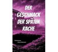 Der Geschmack der späten Rache