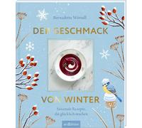 Der Geschmack von Winter: Saisonale Rezepte, die glücklich machen