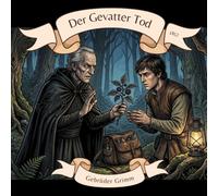 Der Gevatter Tod 1857 Gebrüder Grimm: Illustrierte Multimedia Märchenbuchedition mit QR-Code zum Vorlesen lassen