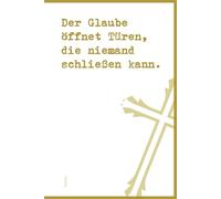 Der Glaube öffnet Türen, die niemand schließen kann.: DIN A5 | Softcover | 100 linierte Seiten für Gebete, Bibelverse, Gedanken und Inspiration | ... Bibelstudium und spirituelle Notizen