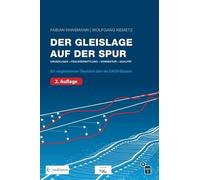 Der Gleislage auf der Spur: Grundlagen - Fehlerermittlung - Korrektur - Qualität / Ein vergleichender Überblick über die DACH-Staaten