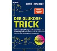 Jessie Inchausp Der Glukose-Trick: Schluss mit Heißhunger, schlechte (Tascabile)