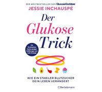 Der Glukose-Trick: Wie ein stabiler Blutzucker dein Leben verändert - Mit 10 einfachen Hacks weniger Heißhunger und mehr Energie: 1