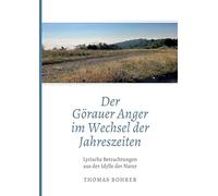 Der Görauer Anger im Wechsel der Jahreszeiten