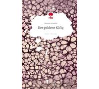 Der goldene Käfig. Life is a Story - story.one