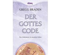 Der Gottes-Code - Das Geheimnis in unseren Zellen