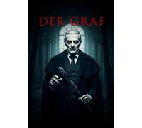 Der Graf: Grusel-Kurzgeschichte aus der ALBTRAUM-SCHMIEDE