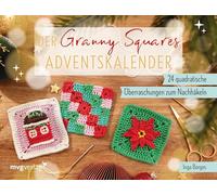 Der Granny-Squares-Adventskalender: 24 quadratische Weihnachts-Überraschungen zum Nachhäkeln | Vielfältige Granny Squares mit und ohne weihnachtlichen Look - Großes Geheimprojekt zum Schluss