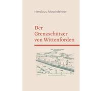 Der Grenzschützer von Wittenförden: Mörderischer Wahn in der DDR