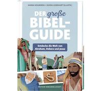 Der Bibel-Guide: Entdecke die Welt von Abraham, Debora und Jesus