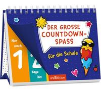 Der große Countdown-Spaß für die Schule: Aufstellkalender mit den wichtigsten Ereignissen im Schuljahr: Schulanfang, Ferien, Klassenfahrten, Geburtstage | für Kinder ab 5 Jahren