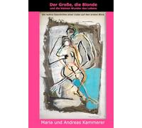 Der Große, die Blonde und die kleinen Wunder des Lebens: Die wahre Geschichte einer Liebe auf den ersten Blick.