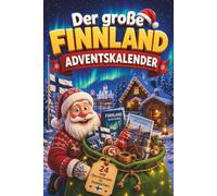 Der große Finnland-Adventskalender: 24 Tage voller Rätsel, Fakten, Quiz & Mitmachseiten als Geschenk für Finnland-Fans
