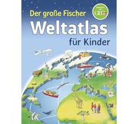 Der große Fischer Weltatlas für Kinder