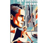 Der große Gatsby: Der ewige Klassiker in neuer Übersetzung