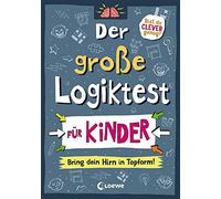 Der große Logiktest für Kinder - Bring dein Hirn in Topform!: Gehirnjogging für Kinder von 8 bis 10 Jahre in Scribble-Optik