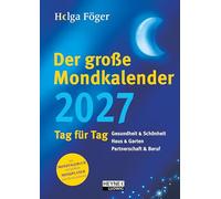 Der große Mondkalender 2027: Tag für Tag - Gesundheit & Schönheit - Haus & Garten - Partnerschaft & Beruf - Ganzseitige Informationen für jeden Tag - ... Herausnehmen - Kalenderbuch 17,0 x 24,0 cm