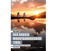 Der große Mountainbikeguide Tirol: Über 100 Touren, Events und Bikeparks - NUO