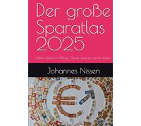 Der große Sparatlas 2025: Mehr Geld im Alltag: Clever sparen, clever leben