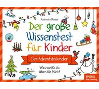 Der große Wissenstest für Kinder - Der Adventskalender: Was weißt du über die Welt? Ab 8 Jahren. Das perfekte Geschenk für einen spannenden Advent und eine tolle Weihnachtszeit