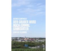 Der Gruber wird noch einmal Großvater